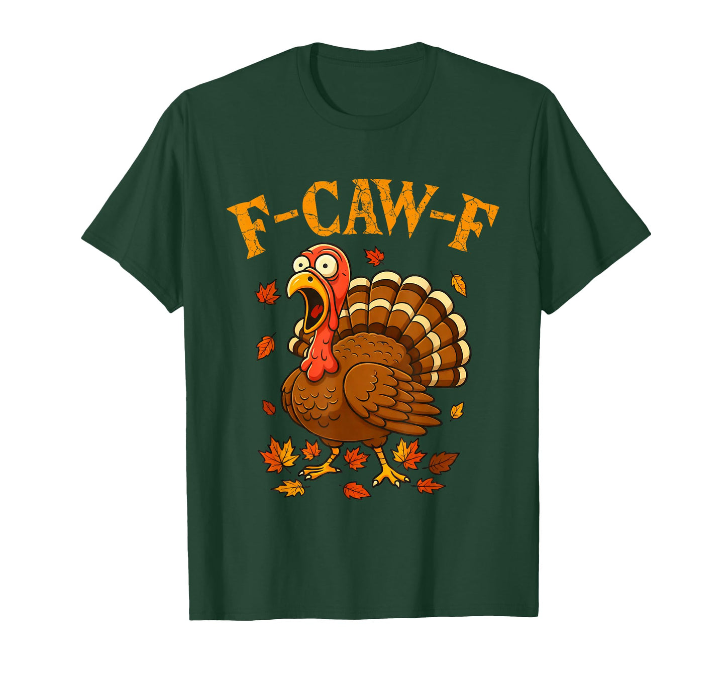 F-Caw-F Funny Turkey Humor F-Caw-F Quote Thanksgiving Meme T-Shirt