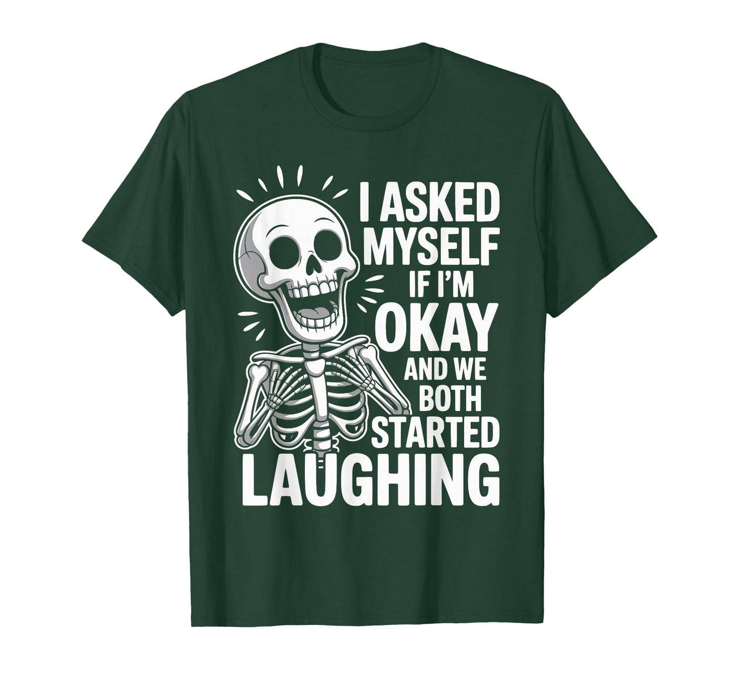 Asked Myself If I'm Okay and We Both Started Laughing T-Shirt