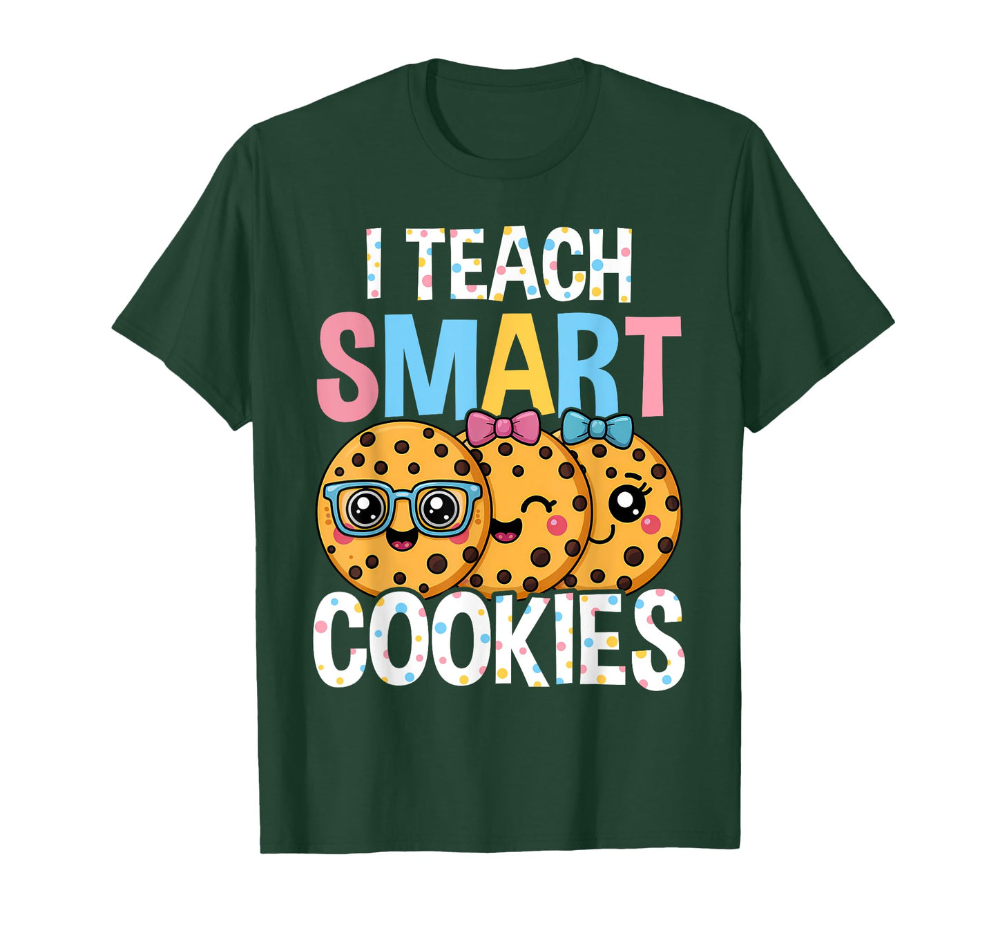 Funny Teacher - I Teach Smart Cookies T-Shirt