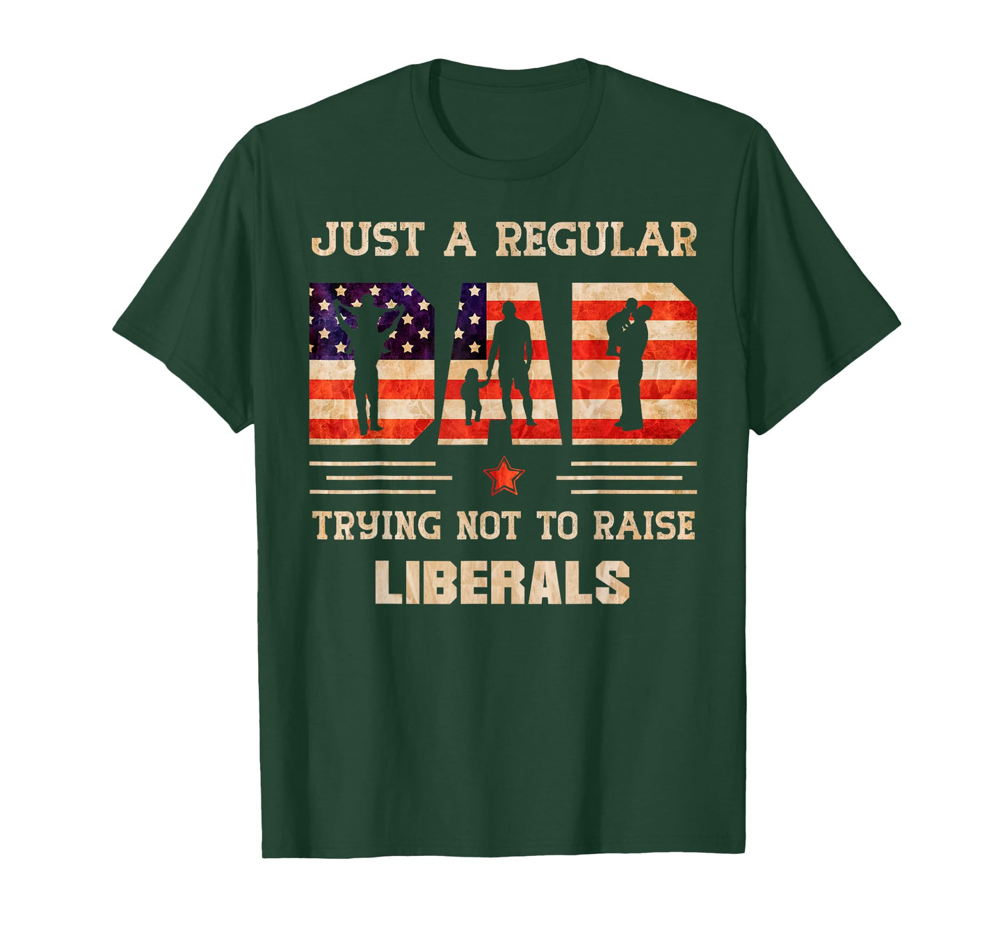 Just A Regular Dad Trying Not To Rise Liberals Father's Day T-Shirt