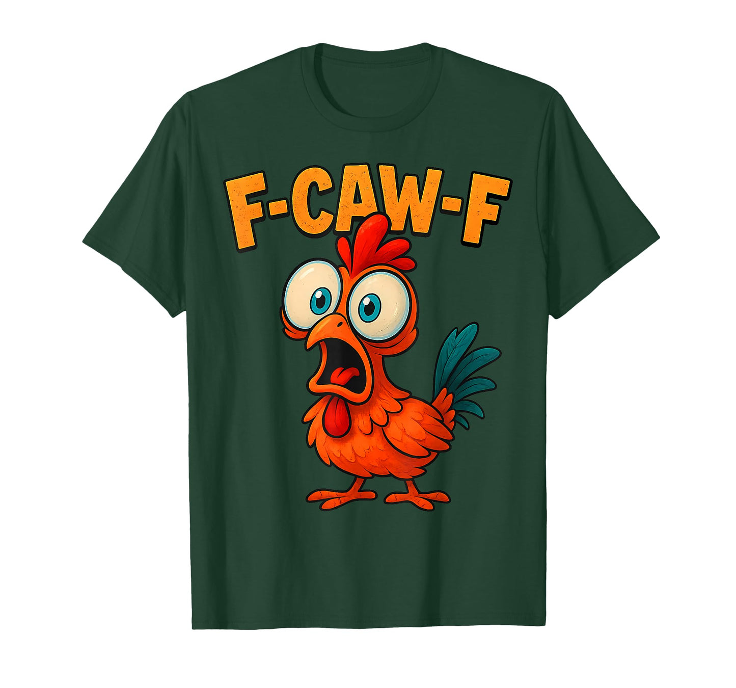 F-Caw-F Funny Chicken Humor Quote Rooster Meme T-Shirt