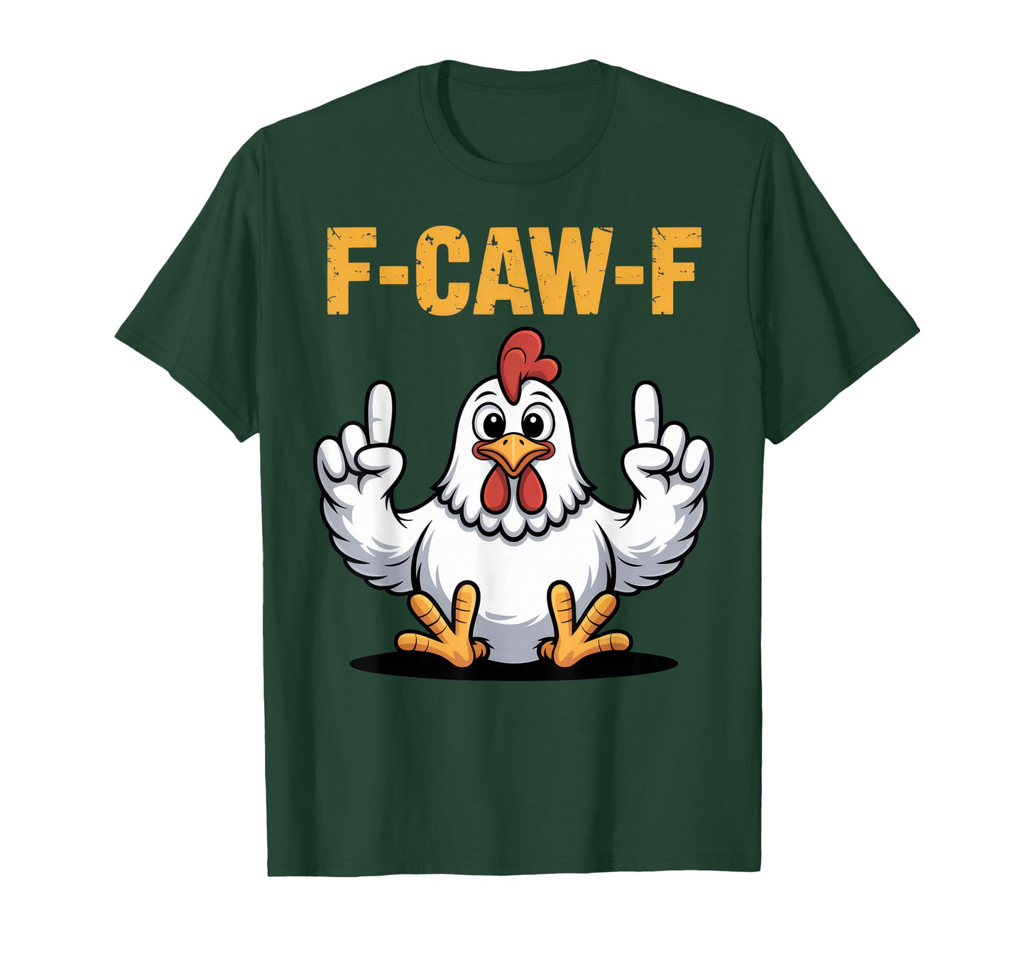 F-CAW-F Funny Chicken Outfit Silly Farm Bird Humor Look T-Shirt