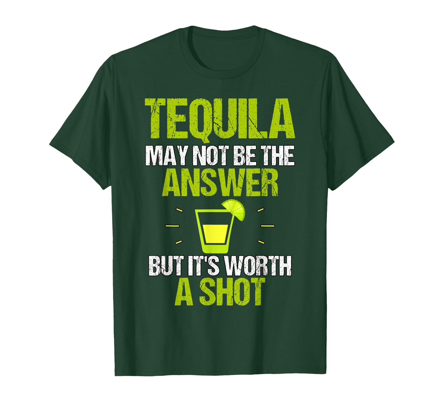 Tequila May Not Be The Answer It's Worth A Shot Gift T-Shirt