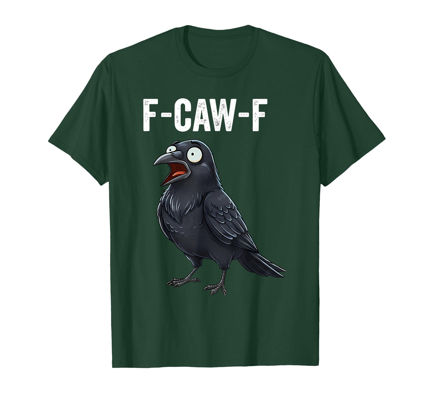 F-CAW-F Funny Crow Sarcastic Raven Hilarious Raven Bird Gag T-Shirt