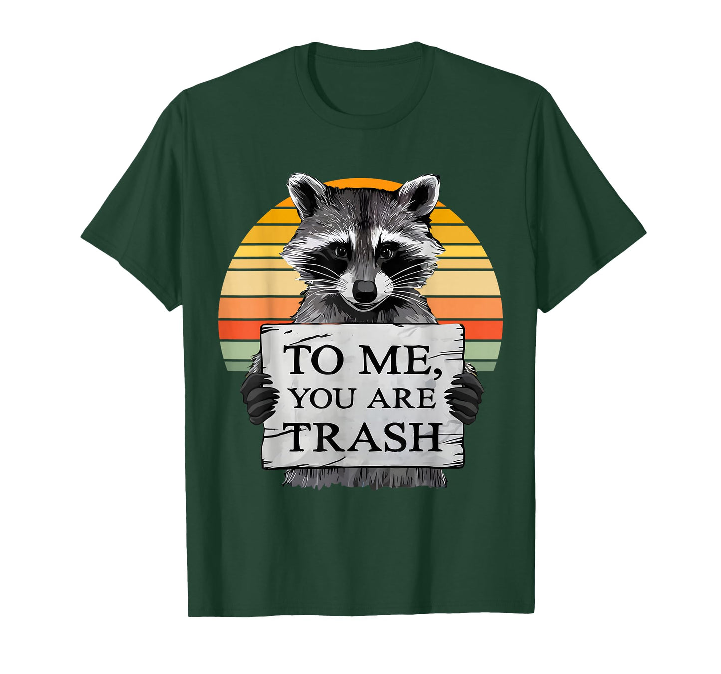 To me You Are Trash Raccoon Vintage Adorable Animals Lovers T-Shirt