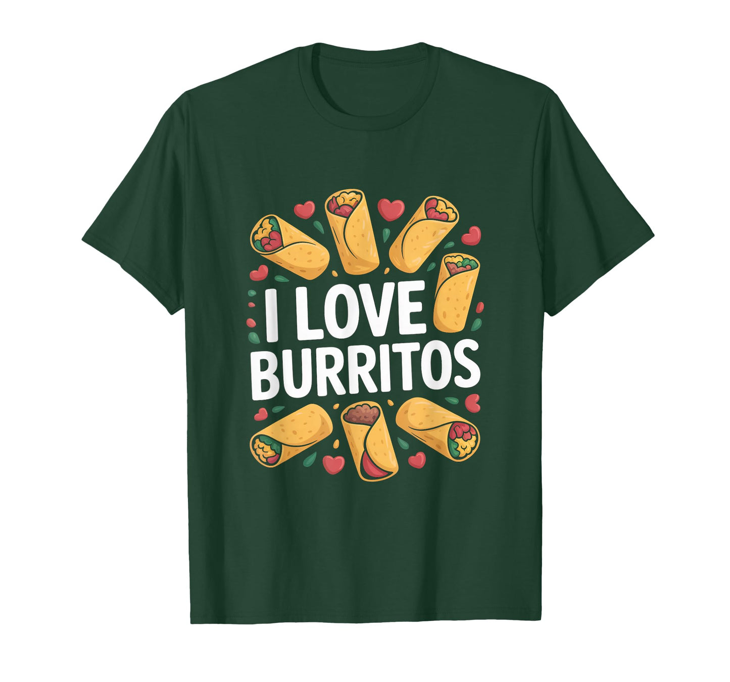 I Love Burritos Taco Wrap Cuisine T-Shirt