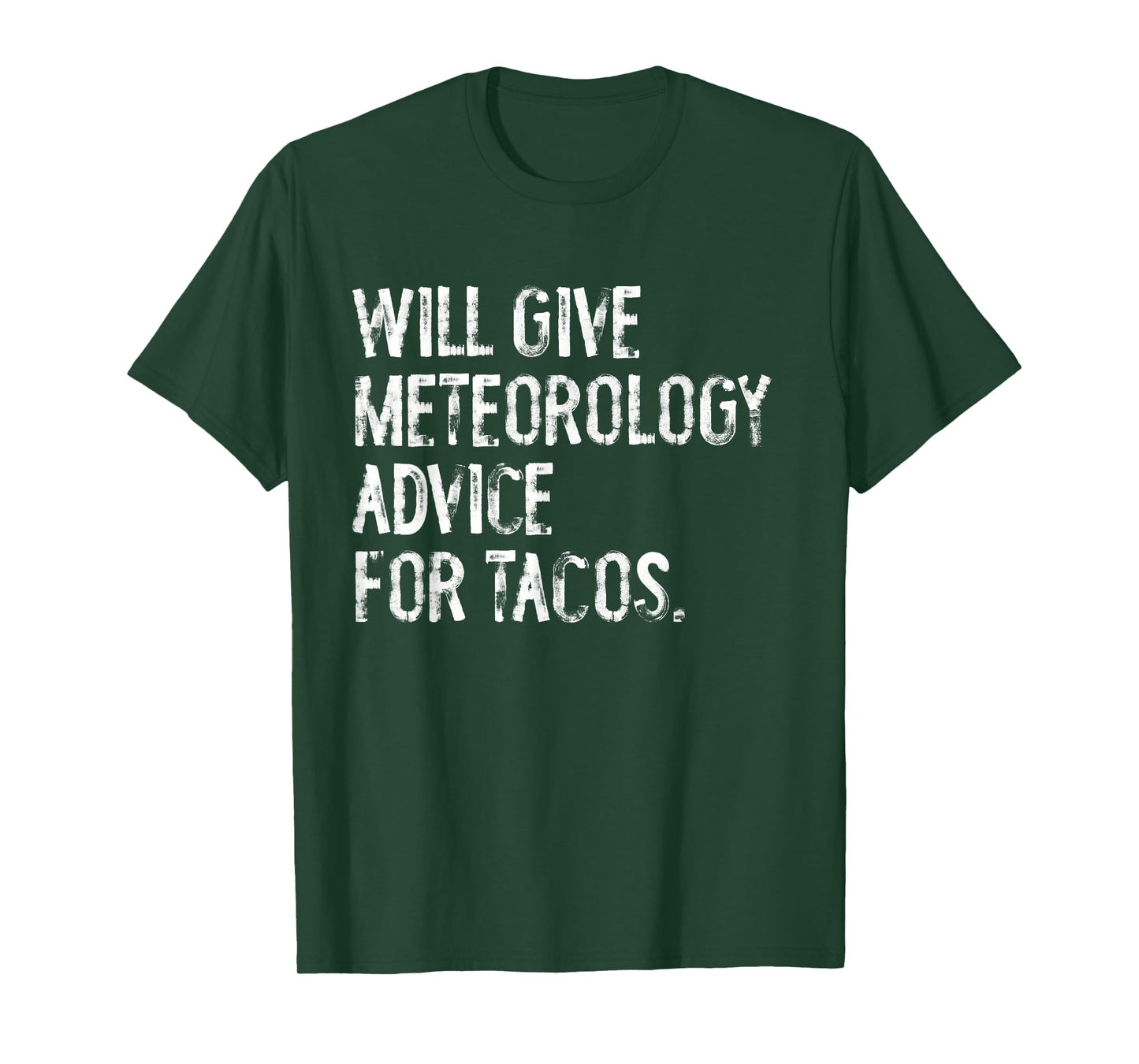Will Give Meteorlogy Advice for Tacos Funny Meteorologist T-Shirt