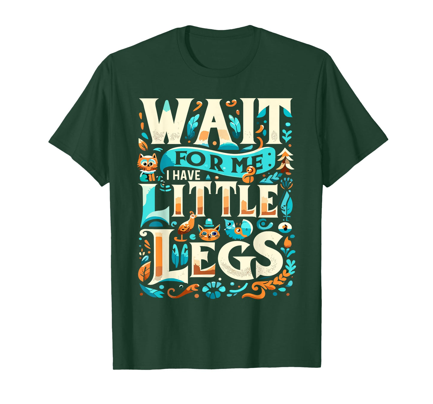 Wait For Me I Have Little Legs Shirt Funny Short Person T-Shirt