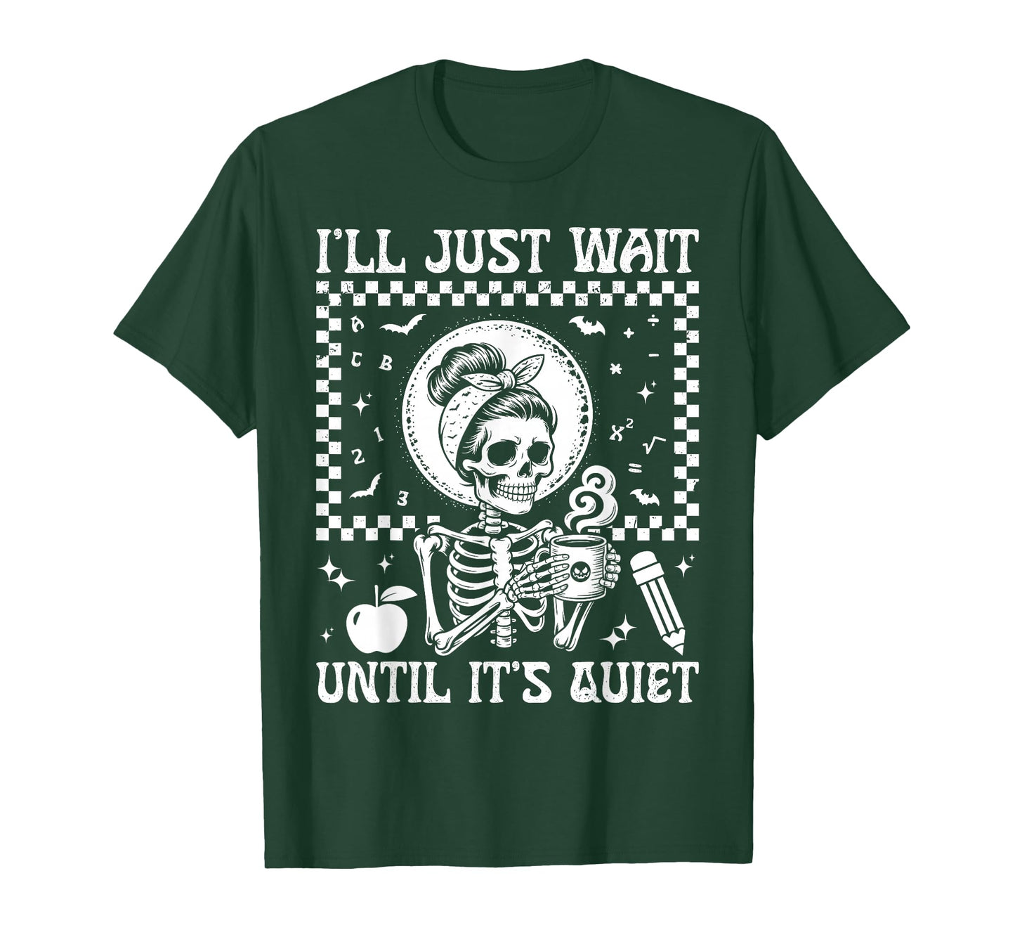 I'll Just Wait Until It's Quiet for Women Halloween Teacher T-Shirt