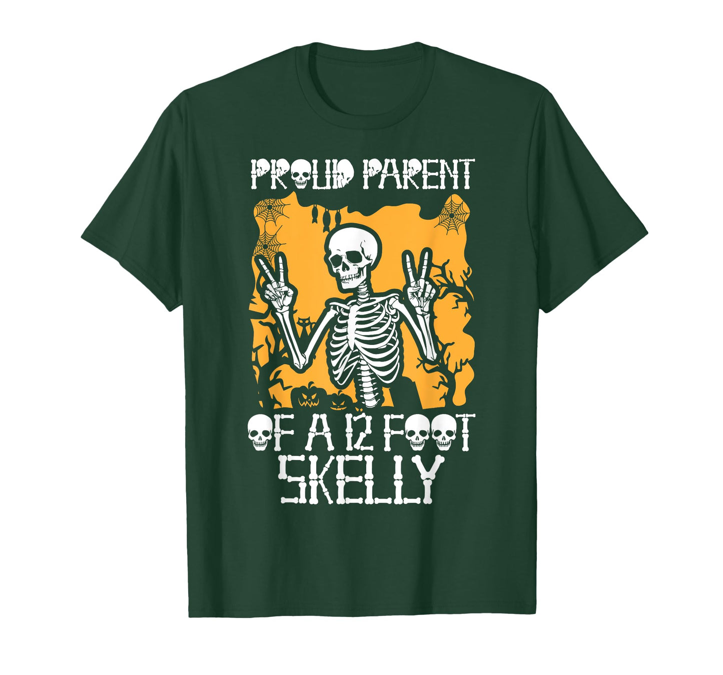 Proud Parent of A 12 Foot Skelly - Halloween T-Shirt
