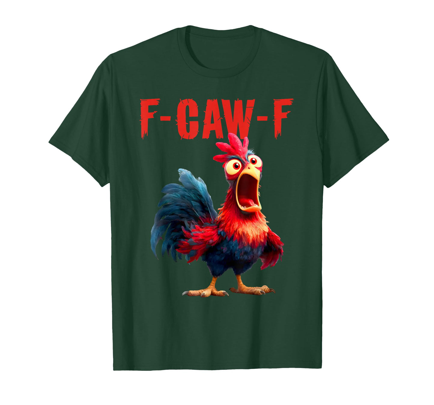 F-CAW-F Chiken Funny Rooster Adult Humor T-Shirt