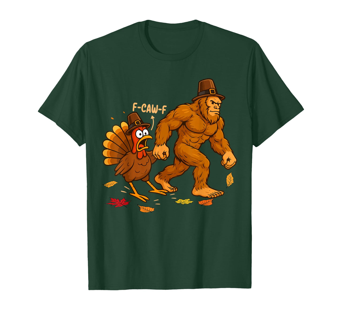 Funny Thanksgiving f-caw-f Bigfoot Turkey Fall Men Women T-Shirt