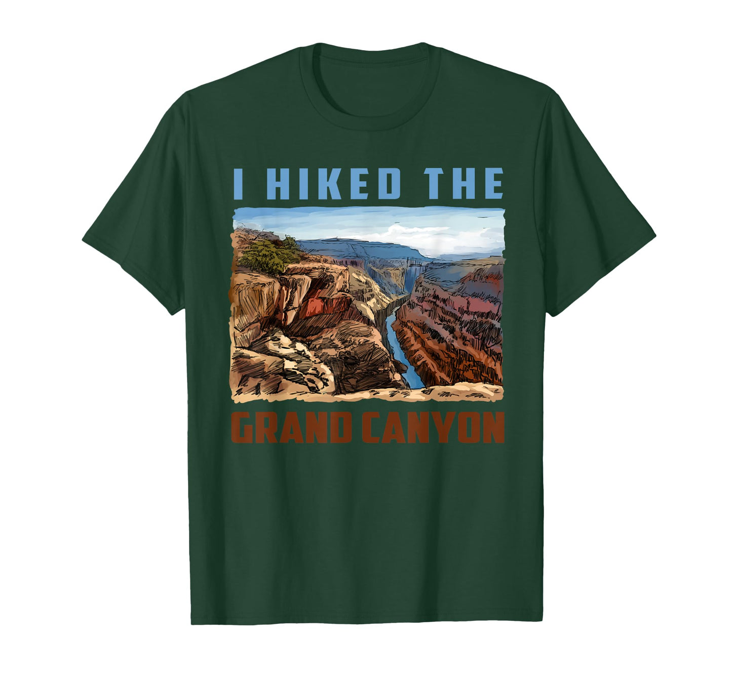 I Hiked The Grand Canyon Funny Arizona Hiking Gift Men Women T-Shirt