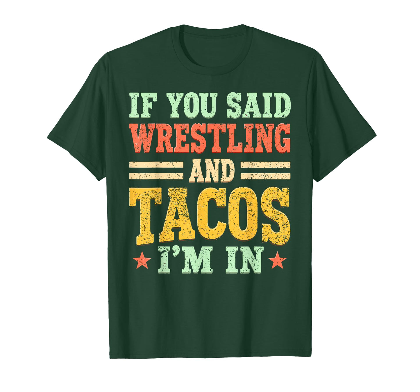 If You Said Wrestling and Tacos I'm in Funny Wrestler Taco T-Shirt