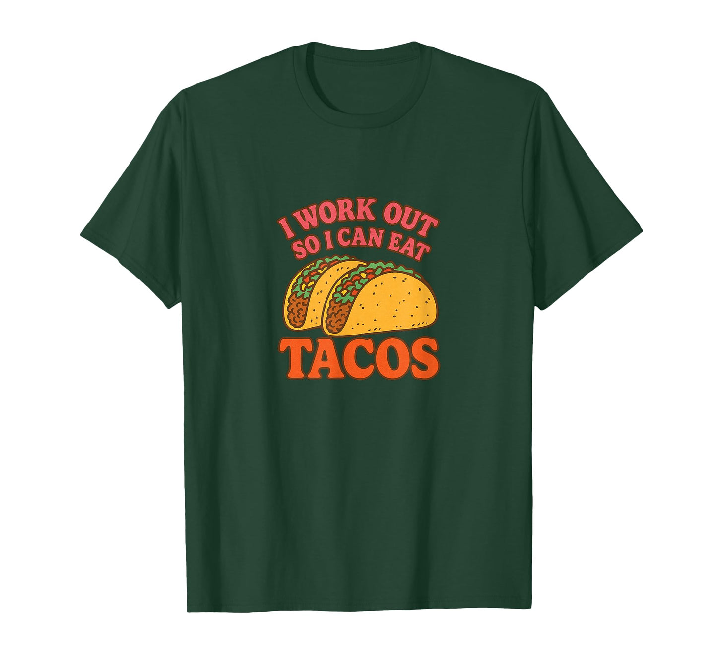 I Work Out so I can eat Tacos Funny T-Shirt
