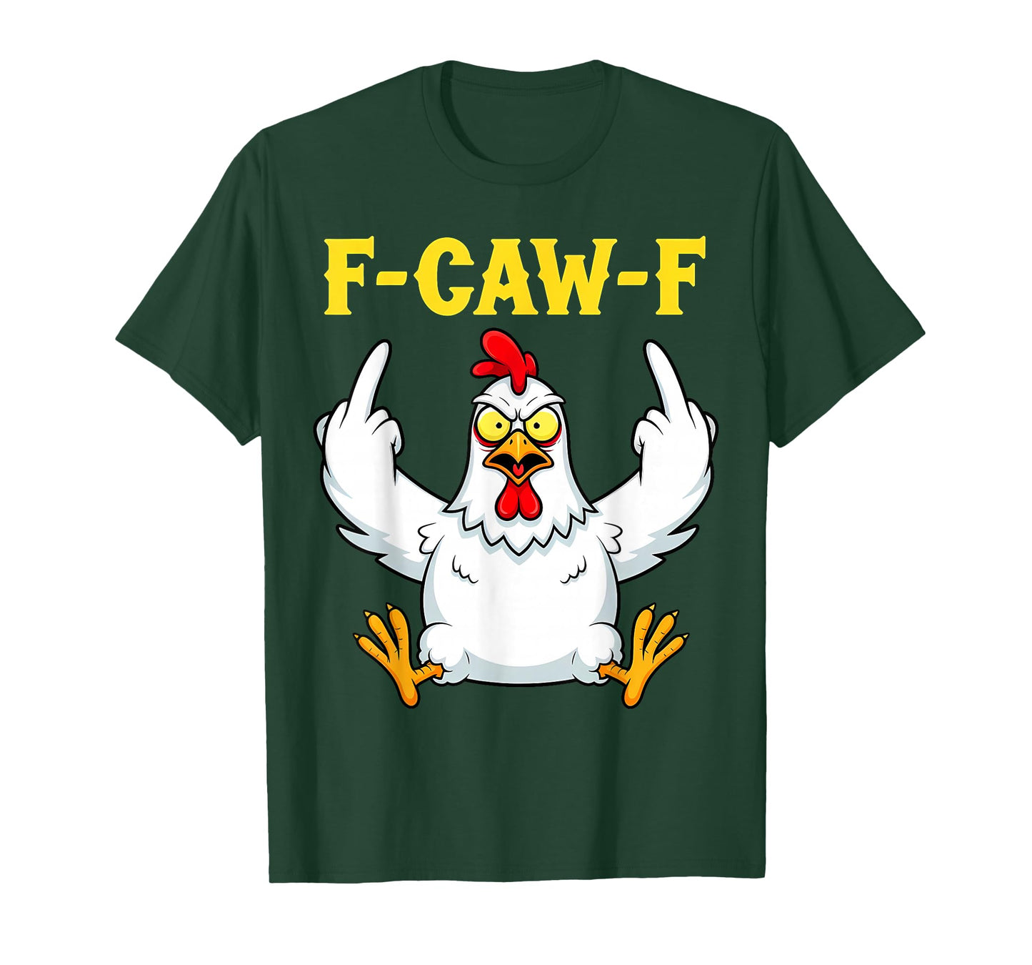 Funny Chicken F-Caw-F Humorous Adult Humor for Women Wen T-Shirt