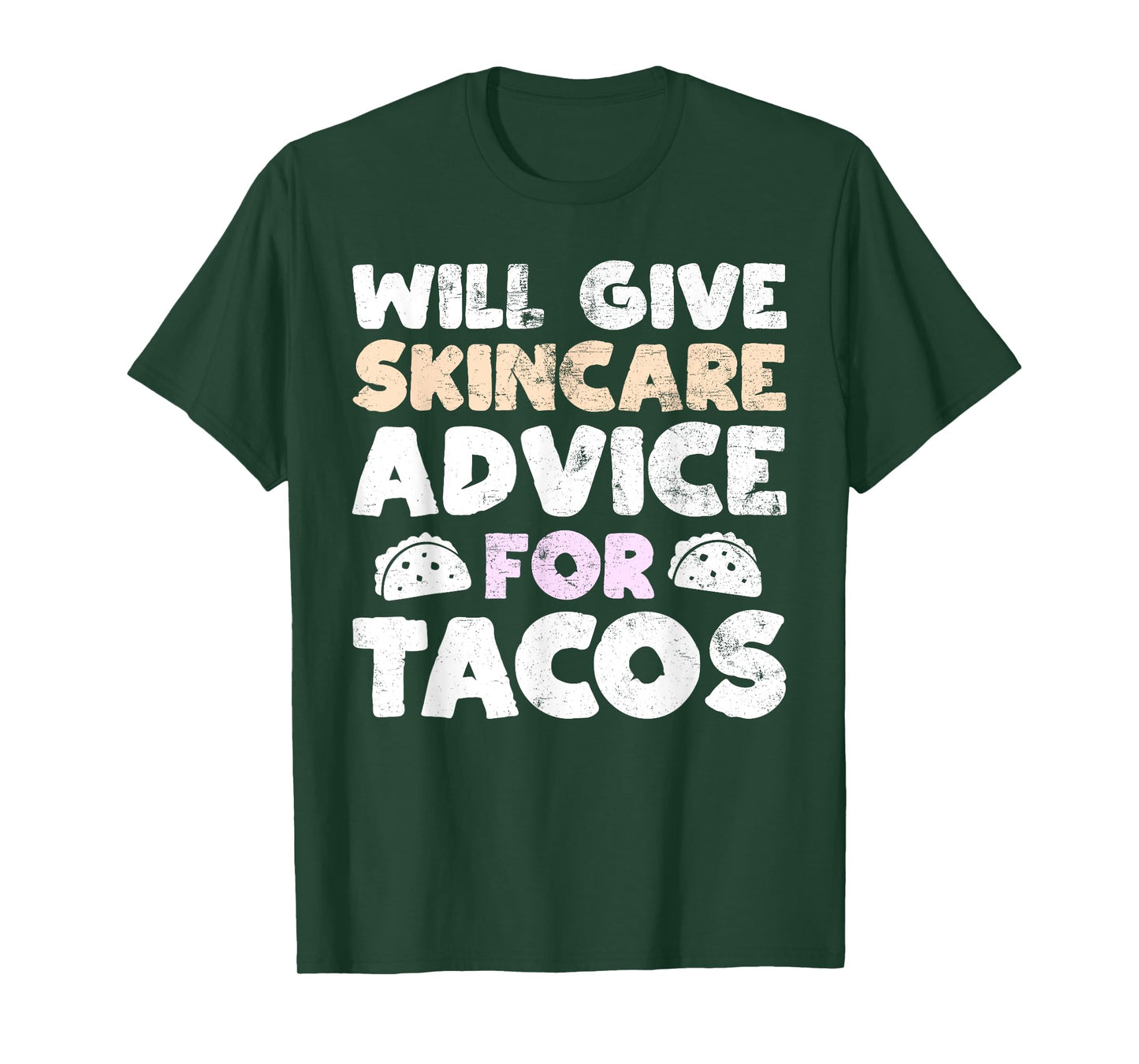Will Give Skincare Advice for Tacos Funny Taco Esthetician T-Shirt