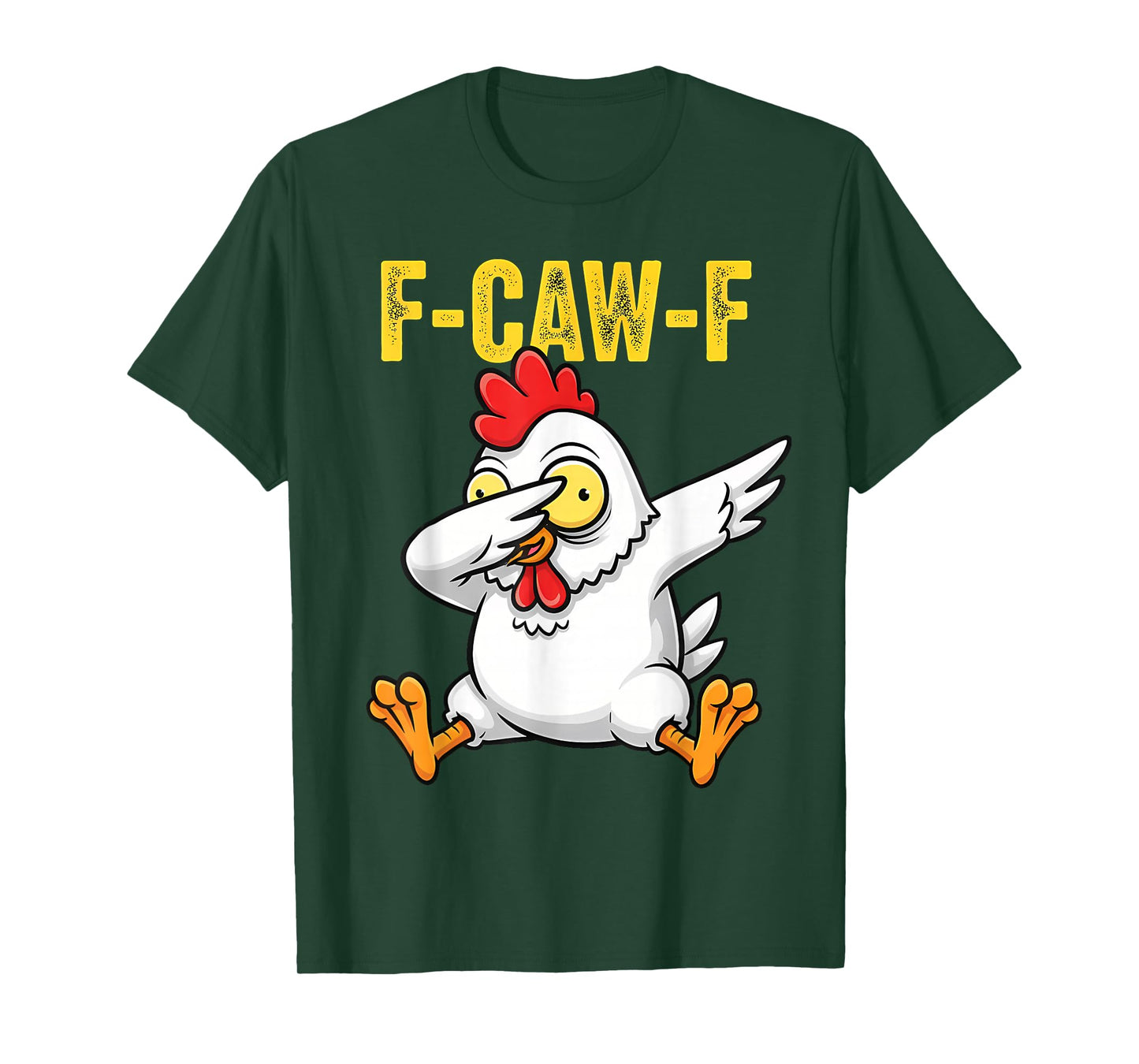 F-CAW-F Funny Chicken Dab Dance Design for FCAWF Chicken T-Shirt