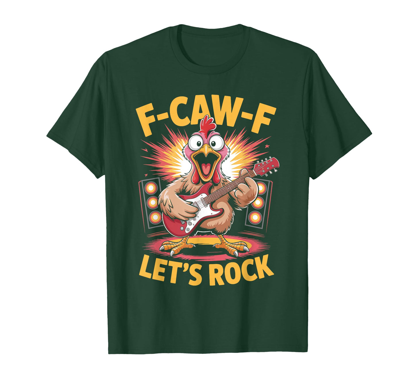 F-caw-f Funny Chicken Let's Rock Humor Quote F Caw F Meme T-Shirt