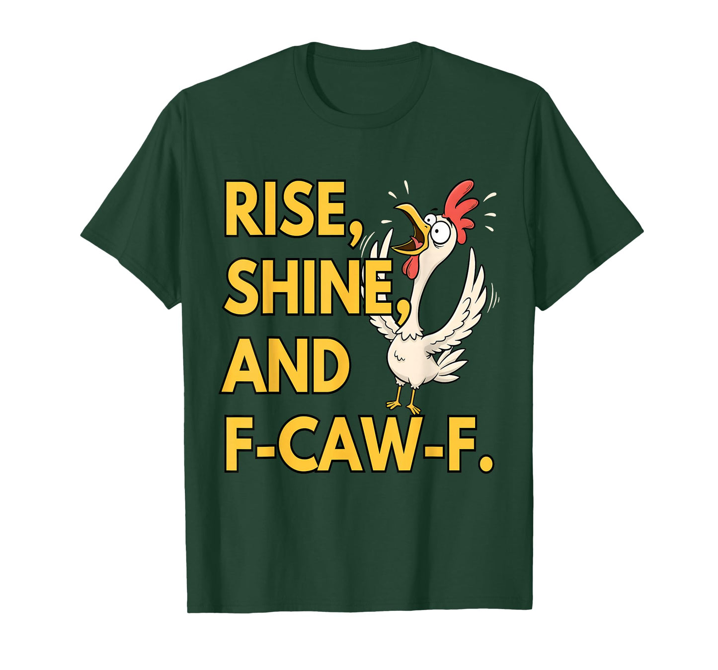 Rise Shine and FCAWF Funny Cursing Cussing Bird Adult Humor T-Shirt