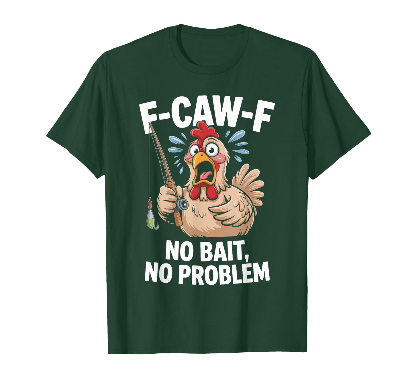 F-caw-f Funny Chicken Fishing Humor Quote F Caw F Meme T-Shirt
