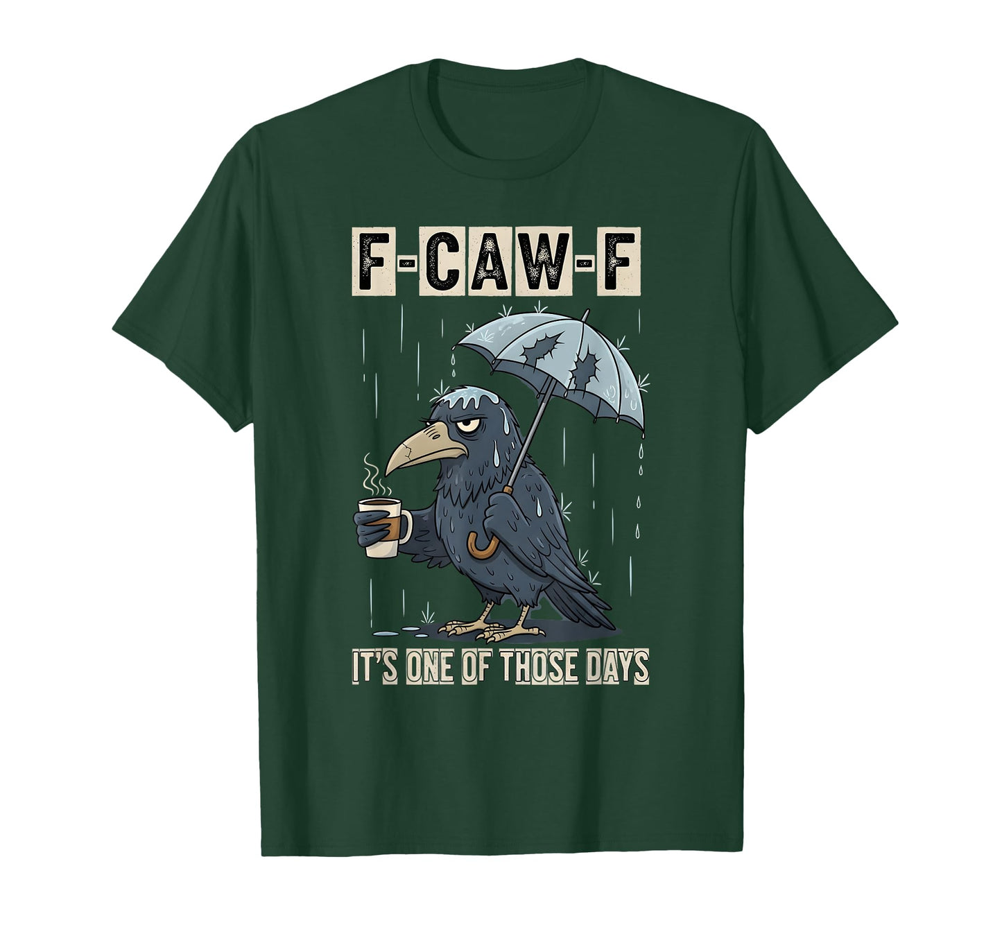 F CAW F Its One of Those Days Black Crow Coffee Mood T-Shirt
