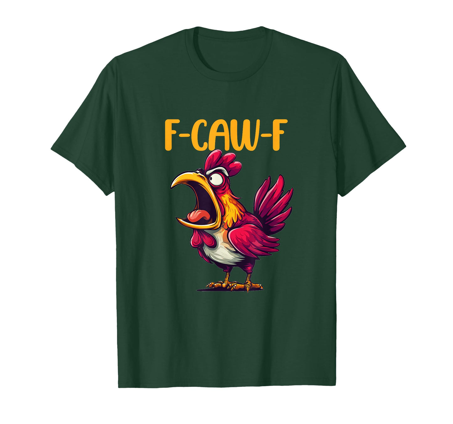Chicken Humor. F-Caw-F, Funny FCAWF T-Shirt