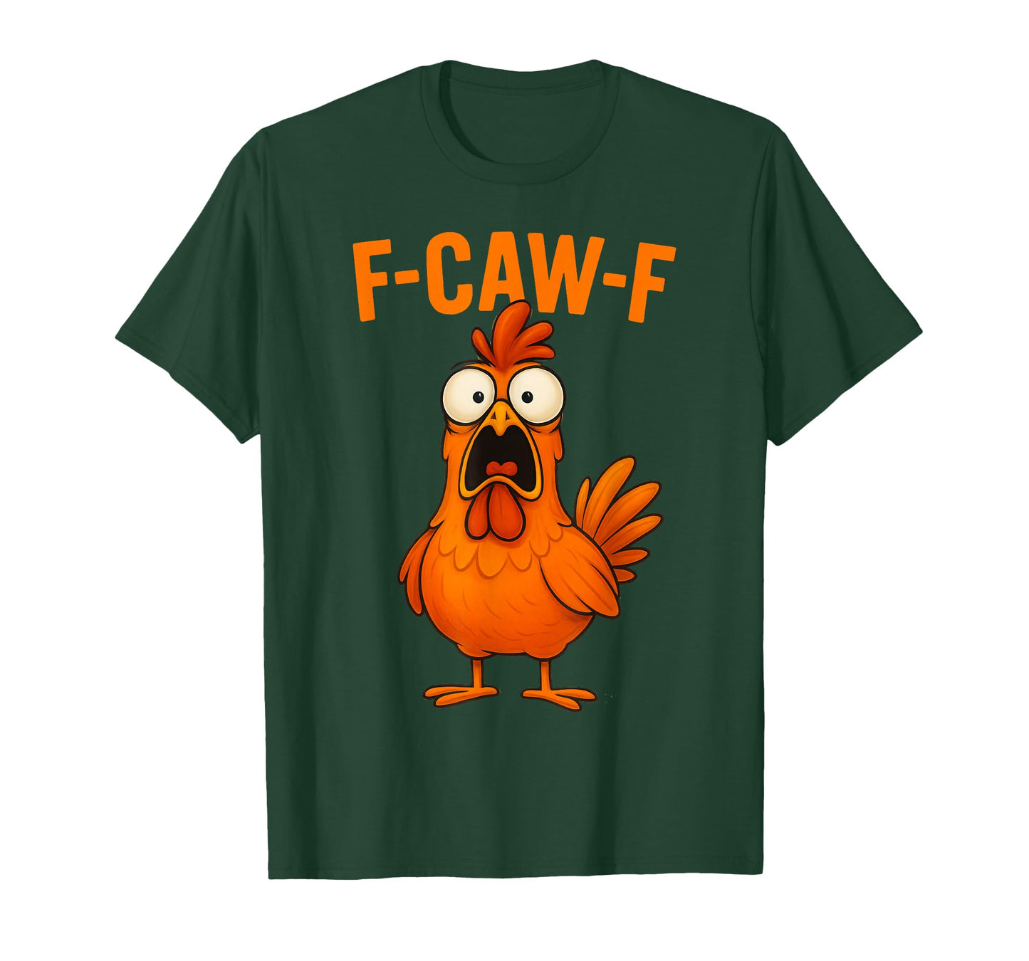 F-Caw-F Chicken Funny FCawF Rooster F Caw F Chicken T-Shirt