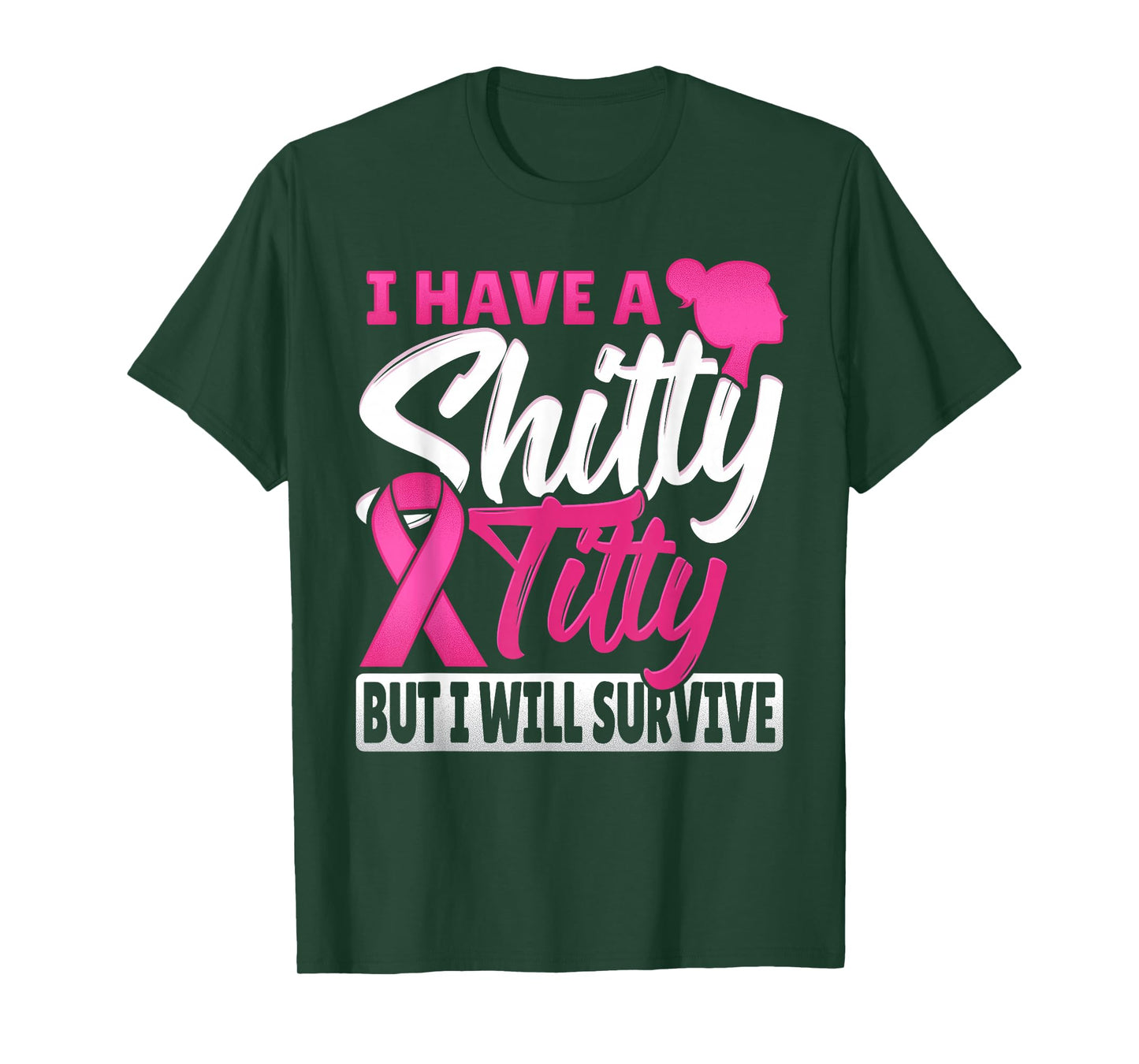 I Have A Shitty Titty But I Will Survive Breast Cancer T-Shirt