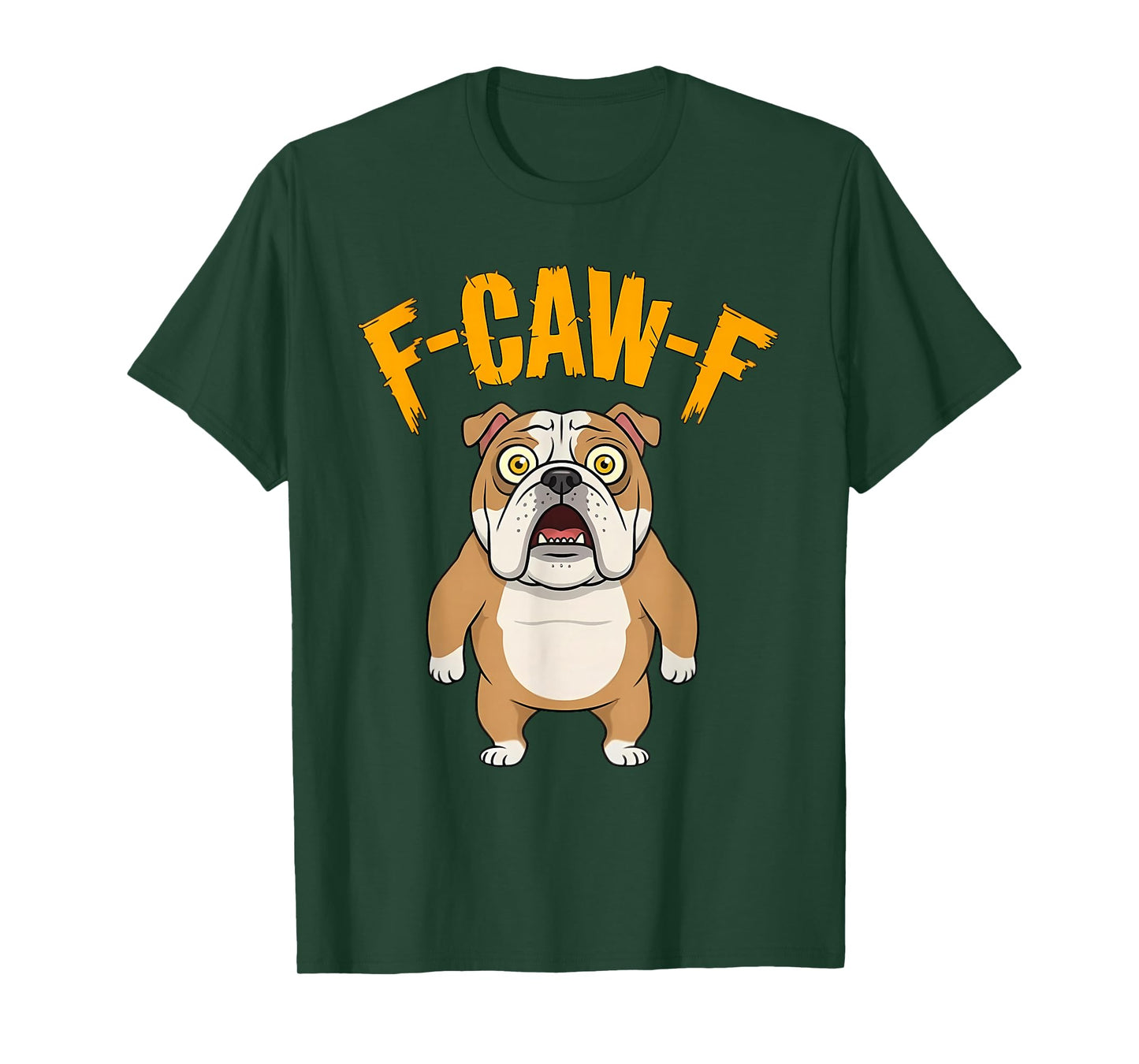 Funny F-Caw-F Bulldog Dog, FCAWF Bulldog T-Shirt