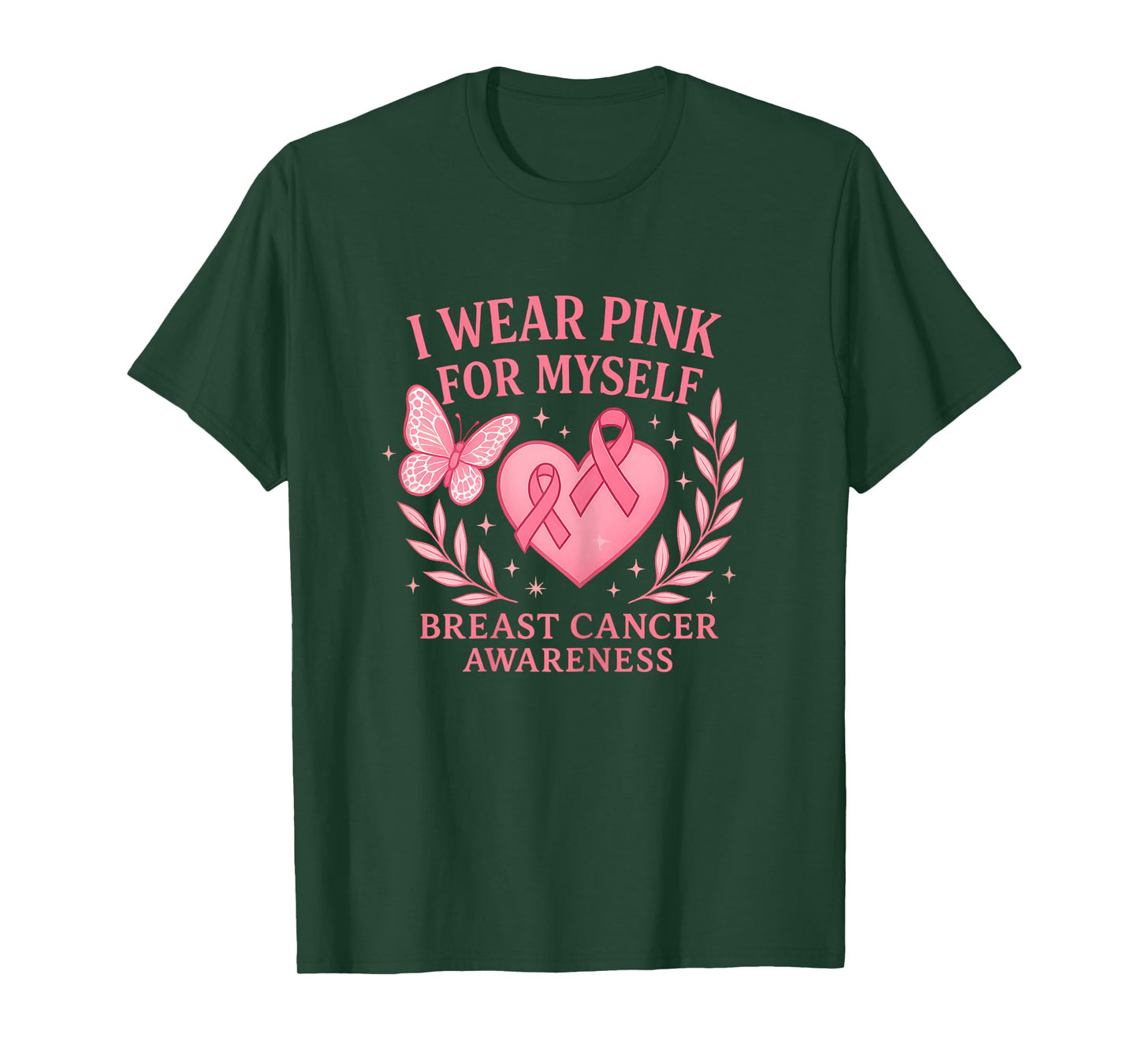 Breast Cancer Awareness I wear Pink for Myself T-Shirt