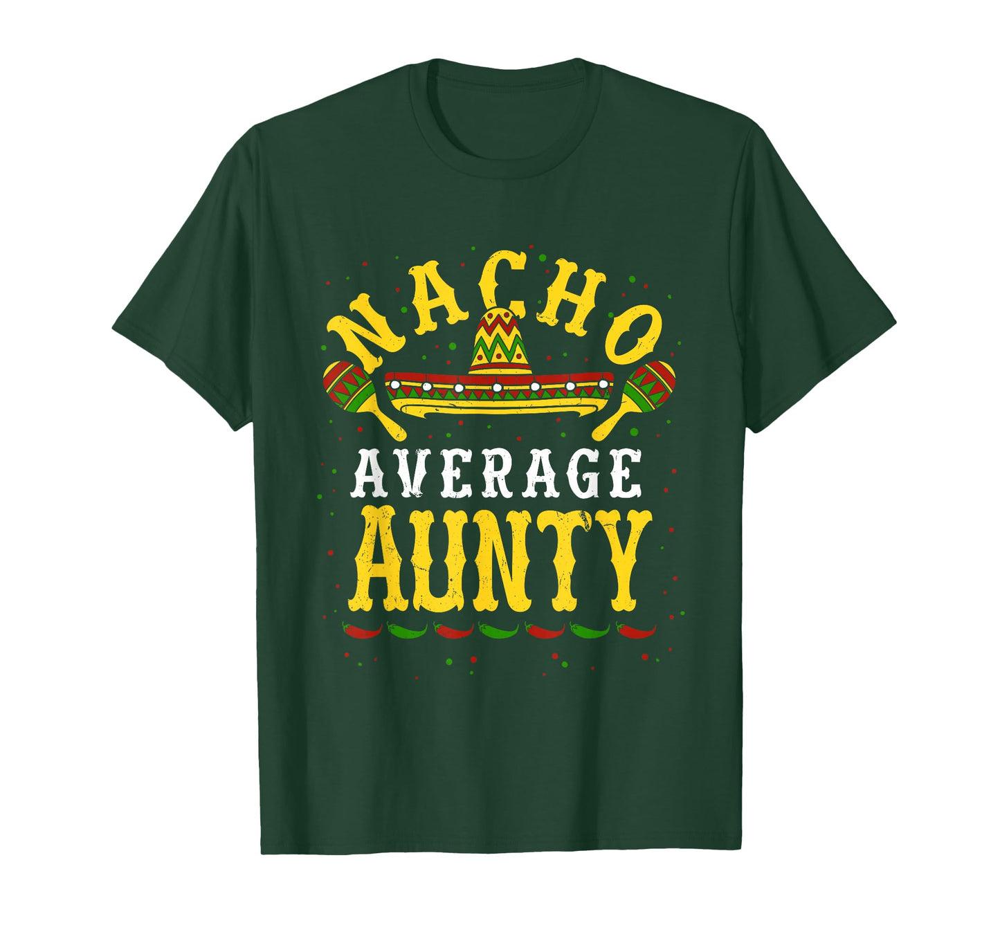 Nacho Average Aunty Cinco De Mayo Aunt Mexican Fiesta Auntie T-Shirt