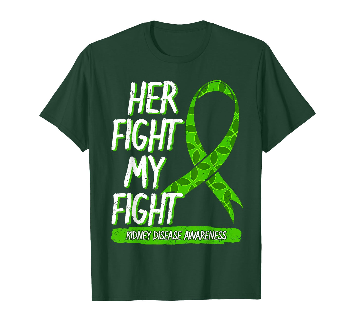 Her Fight Is My Fight Kidney Disease Nephritis Green Ribbon T-Shirt
