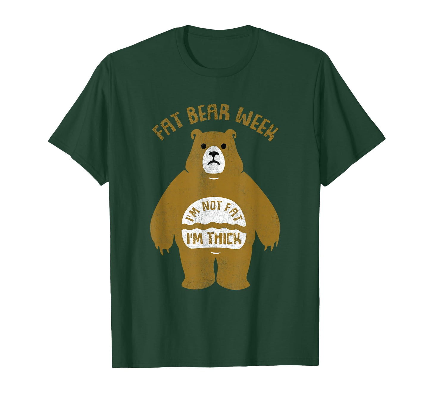 Fat Bear Week I'm Not Fat I'm Thick Funny T-Shirt