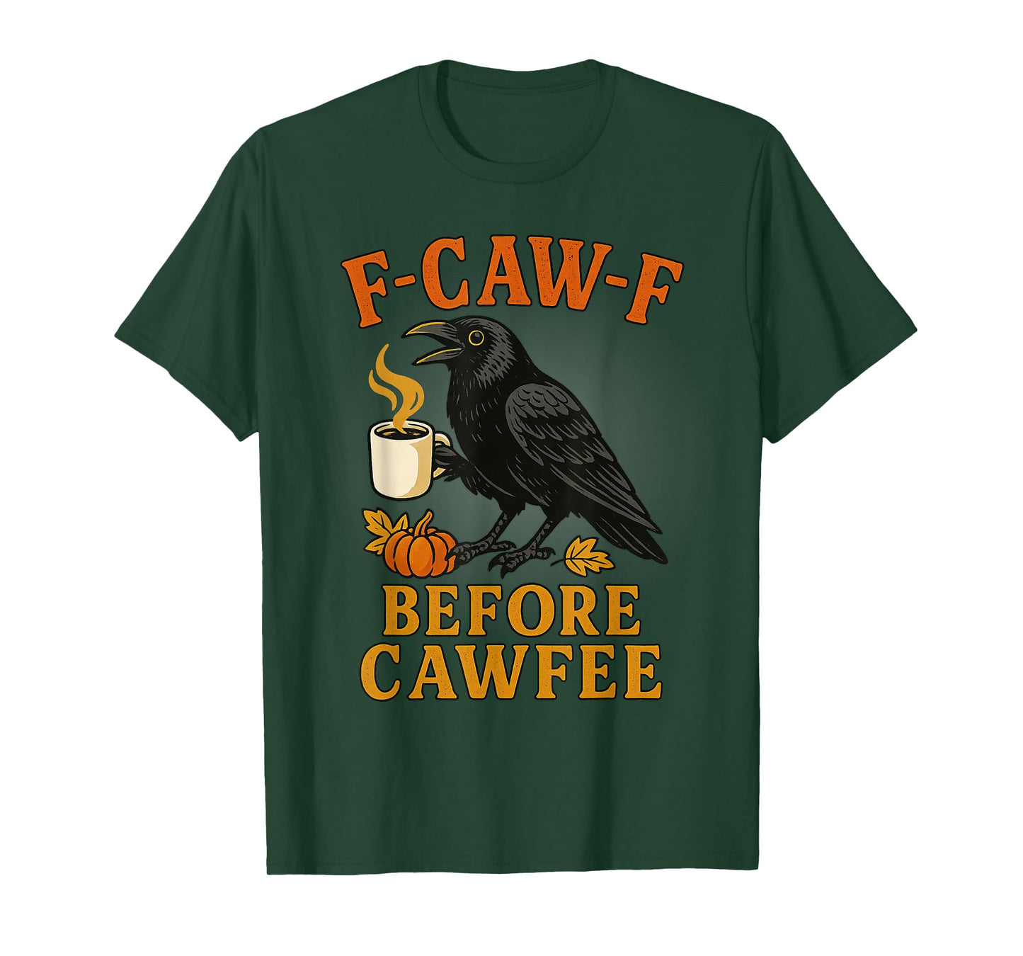 Funny F Caw F Before Cawfee Raven Bird T-Shirt