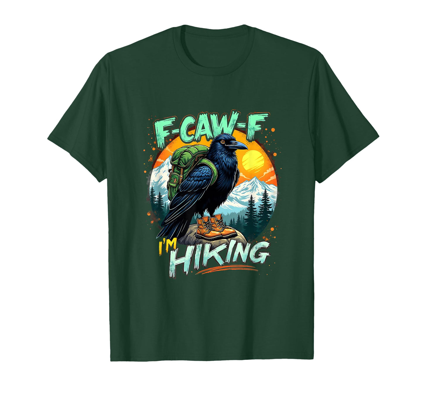 F-Caw-F I’m Hiking Funny Crow Outdoor Design T-Shirt