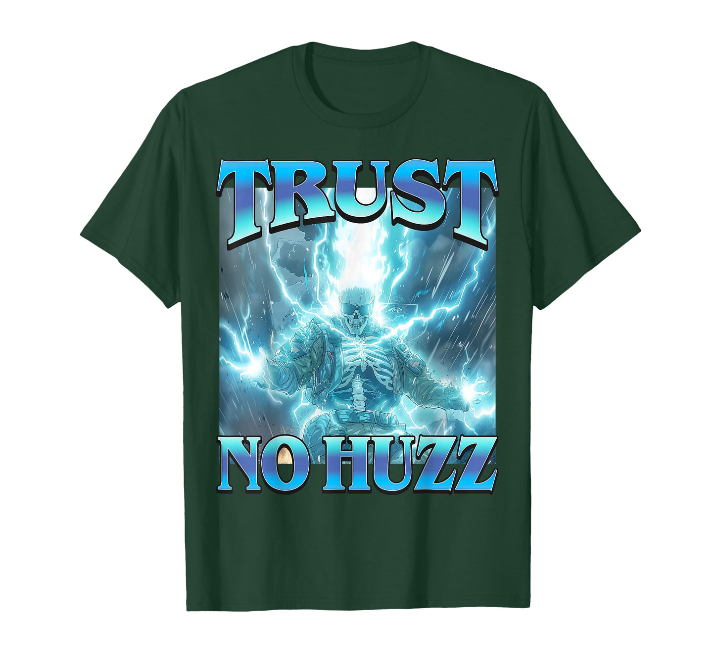 Trust No Huzz - Funny Hard Lightning Skeleton Bruzz Meme T-Shirt