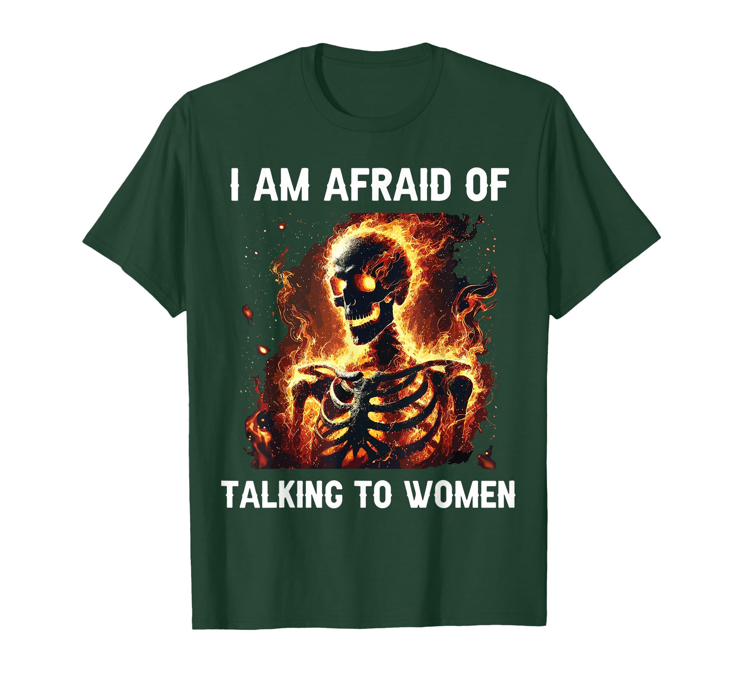 I Am Afraid Of Talking To Women Funny Skeleton T-Shirt