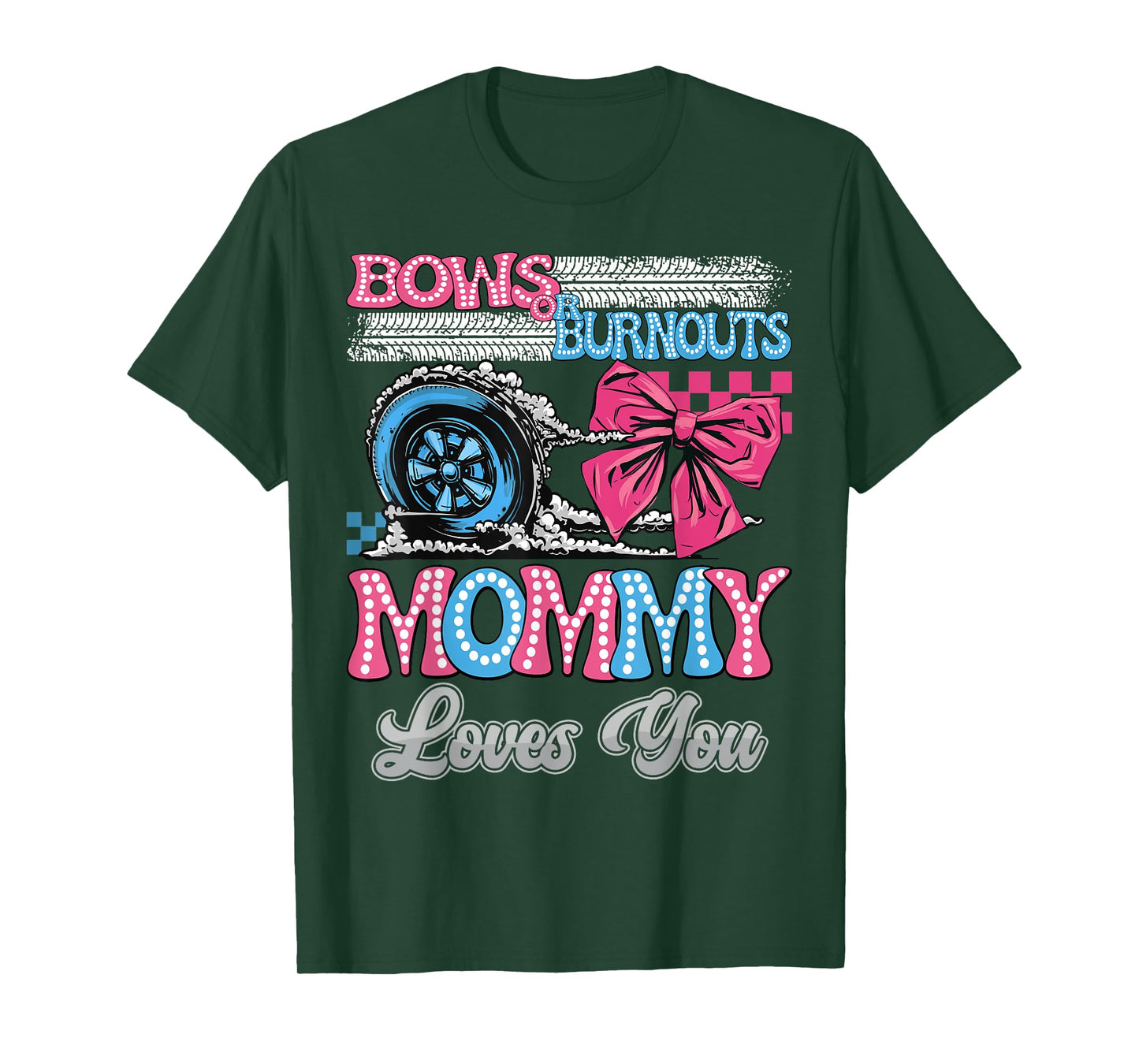 Burnouts or Bows Mommy Loves You Gender Reveal Party T-Shirt