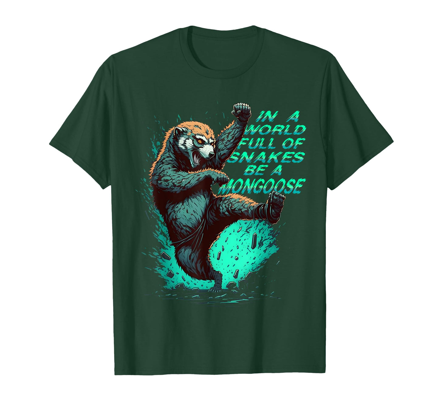 In a World Full of Snakes Be a Mongoose Funny Animal T-Shirt