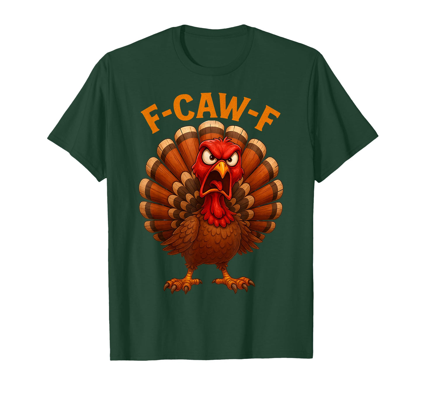 Funny F-Caw-F Turkey Thanksgiving Humor Costume F Caw F T-Shirt