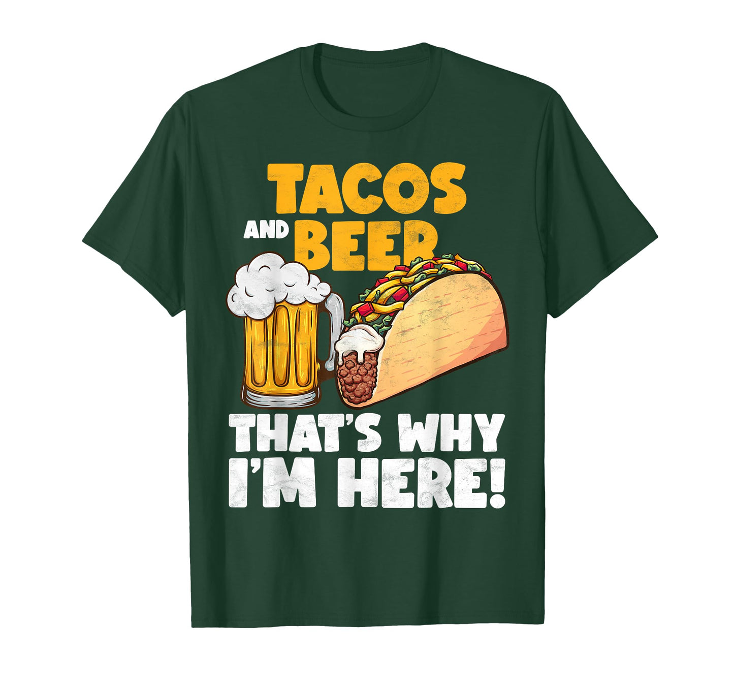Funny Tacos And Beer That's Why I'm Here T-Shirt