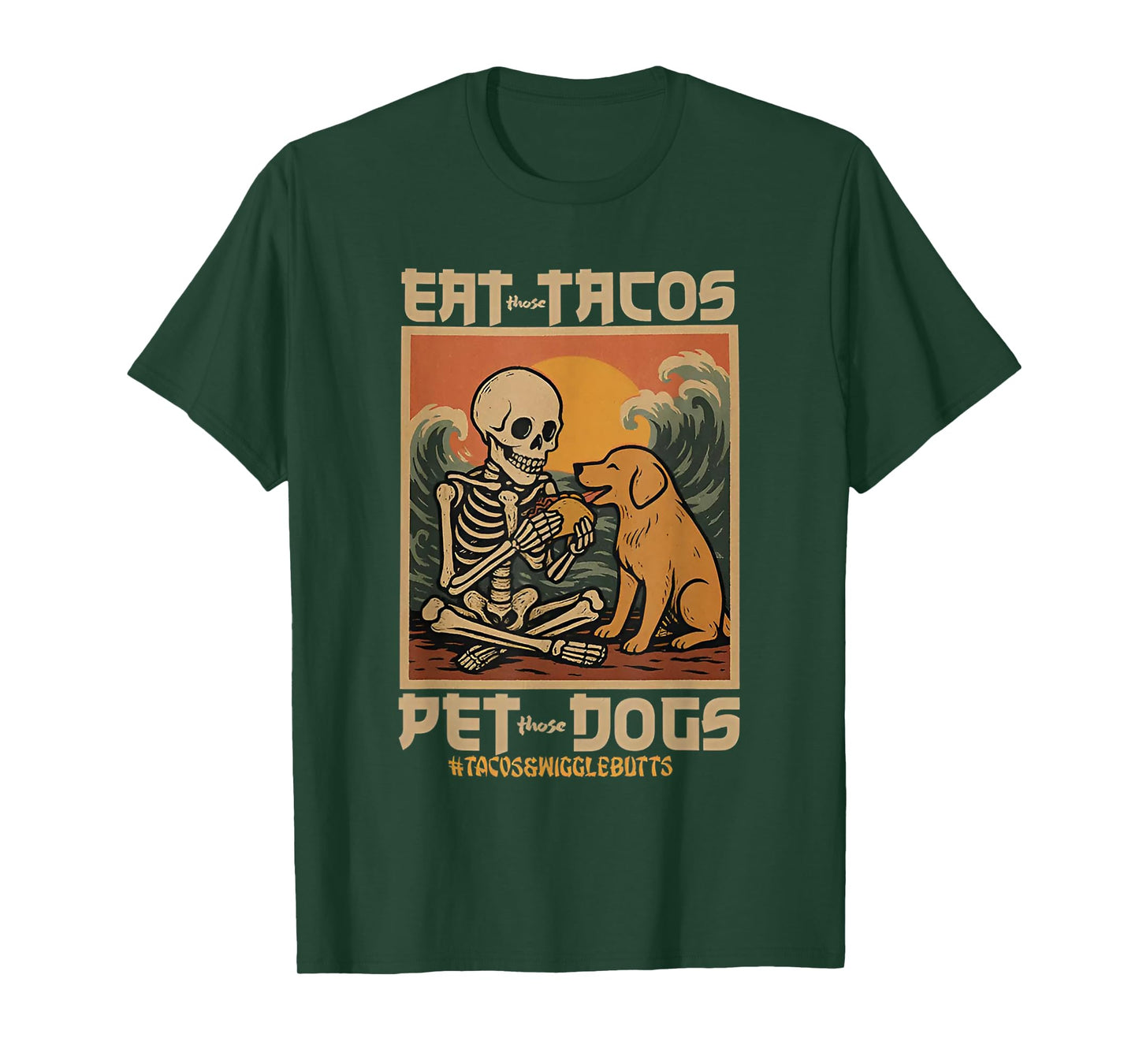 Eat Those Tacos Pet Those Dogs T-Shirt