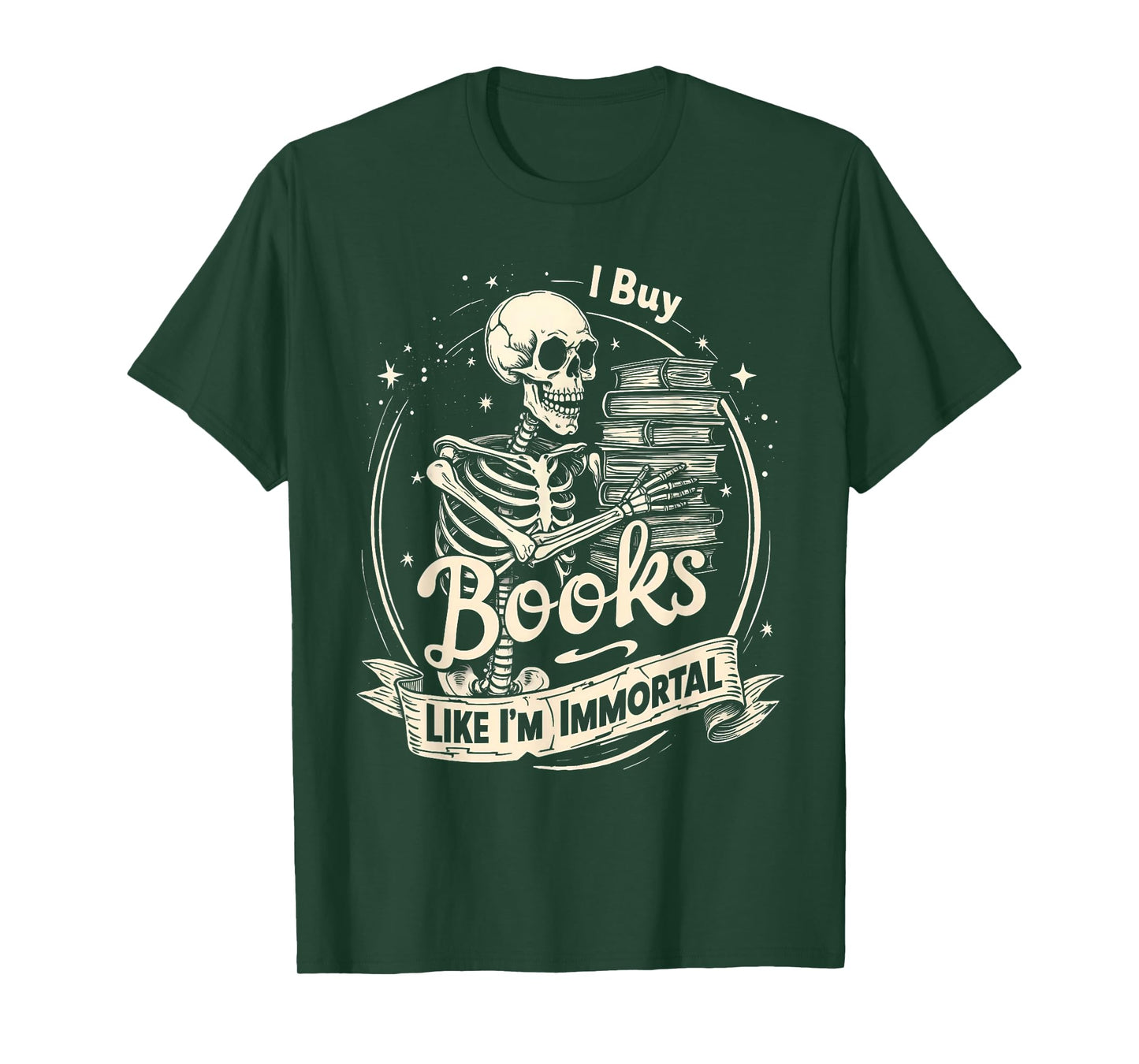 I Buy Books Like I’m Immortal Gothic Skeleton Book Bookworm T-Shirt