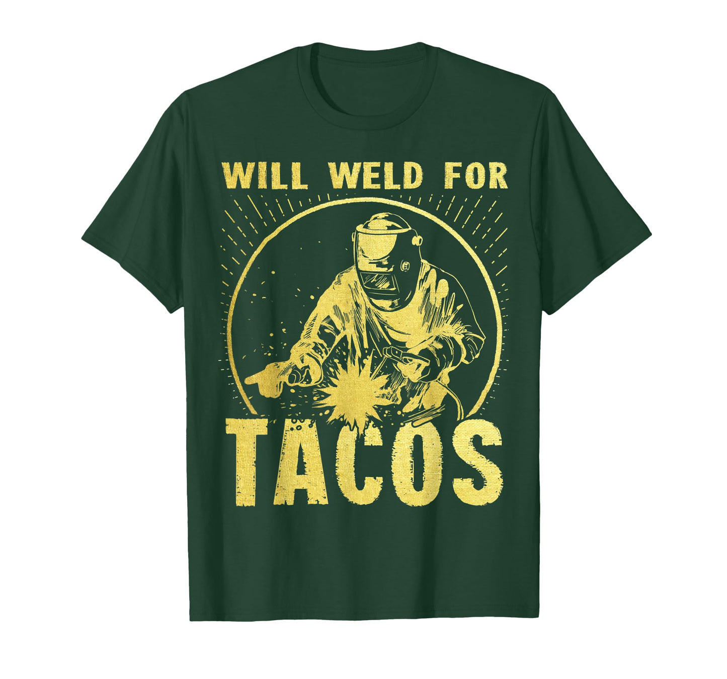 Will Weld for Tacos Welder Funny Welding Costume T-Shirt