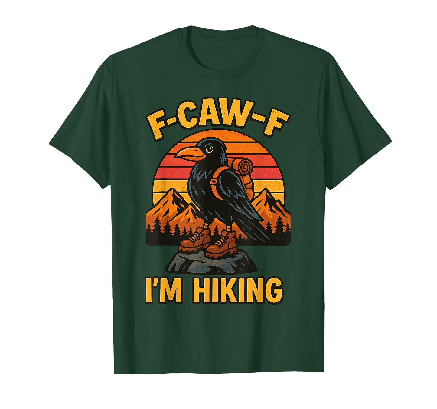 F-CAW-F I'm Hiking Proud Raven Crow Spirit T-Shirt
