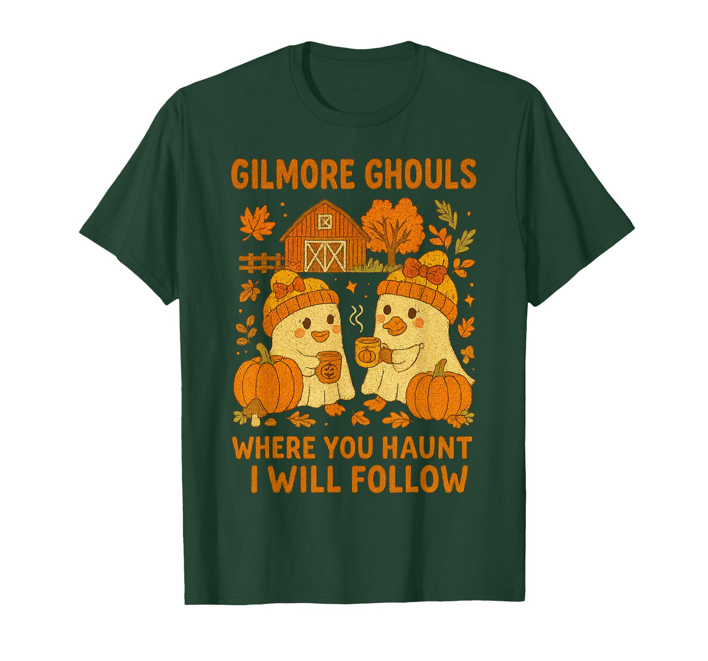 Gilmore Ghouls Where You Haunt I Will Follow Halloween Ghost T-Shirt