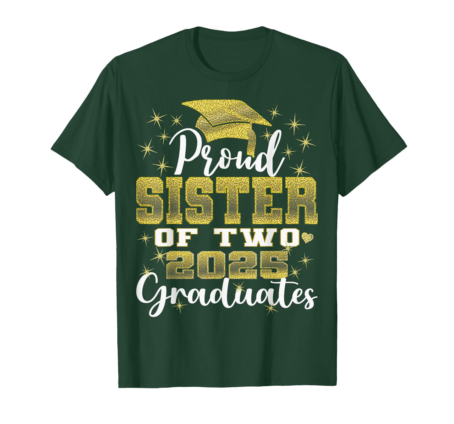Proud Sister of Two 2025 Graduates Graduation family T-Shirt