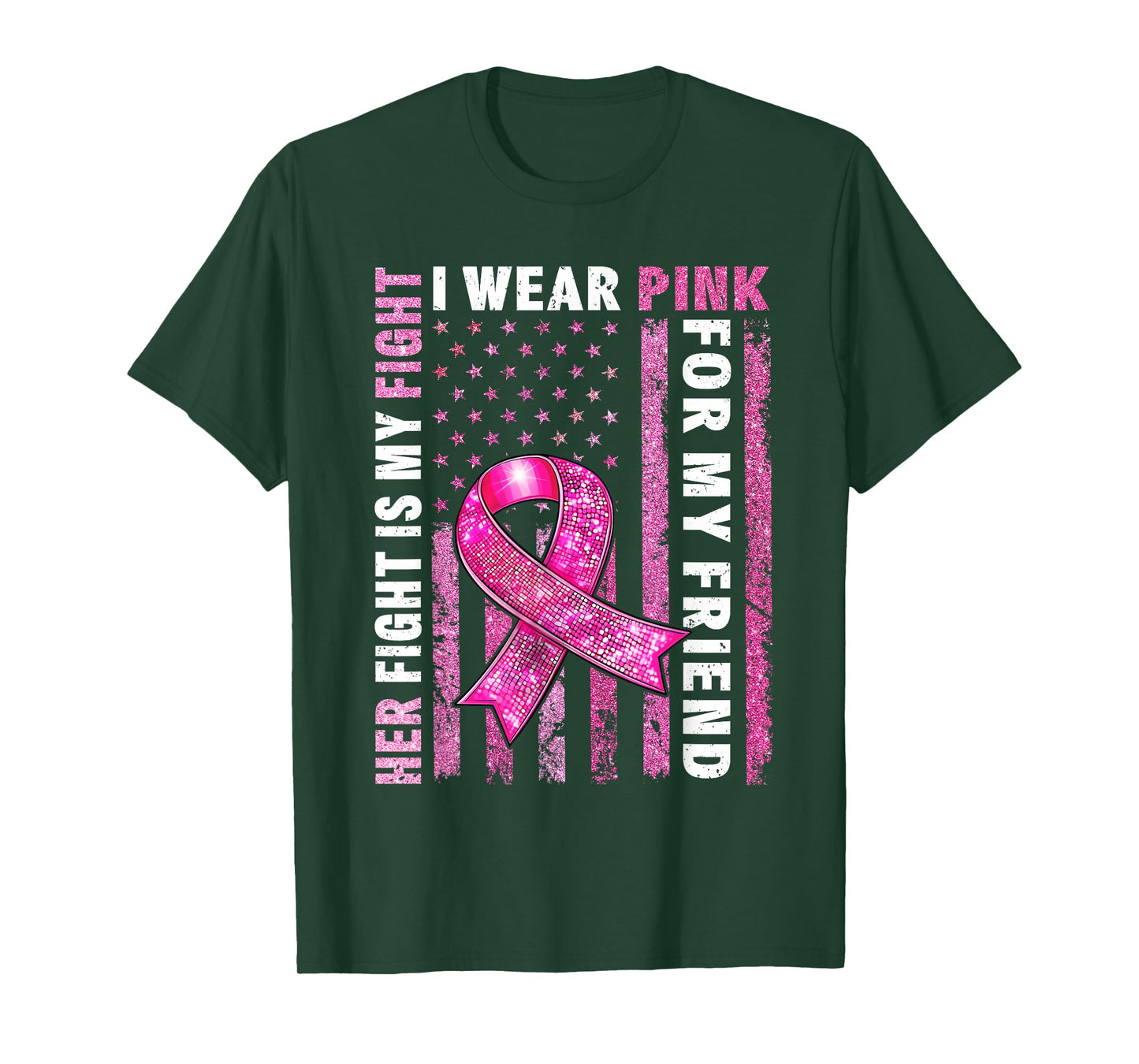 I Wear Pink For My Friend Breast Cancer Awareness American T-Shirt