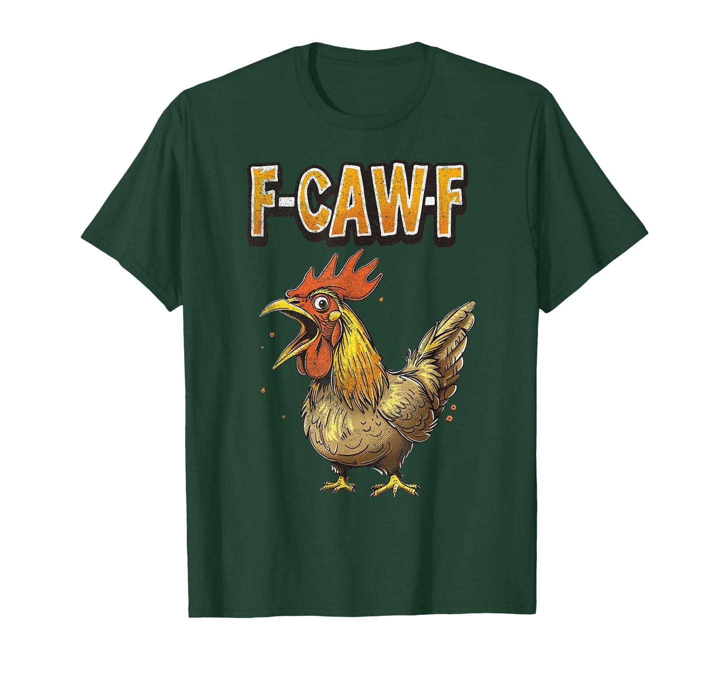 Funny F-Caw-F Chicken Fcawf Chicken Funny T-Shirt